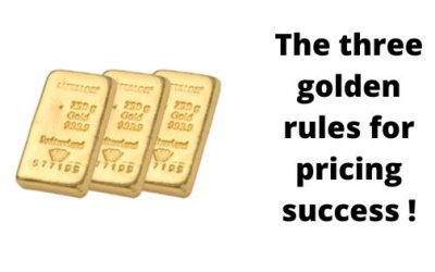 The Three Golden Rules Of Pricing.