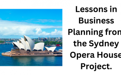 Business Planning lessons from the Sydney Opera House Project.