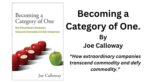 Becoming a Category of One: By Joe Calloway (Book Summary)