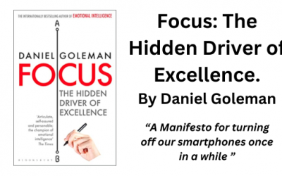 Focus: The Hidden Driver of Excellence: By Daniel Goleman (Book Summary)