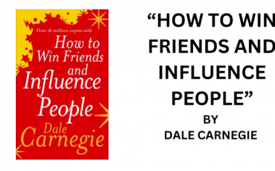 How to Win Friends and Influence People. By Dale Carnegie (Book Summary)