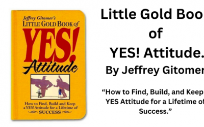 Little Gold Book of Yes Attitude: By Jeffery Gitomer (Book Summary)