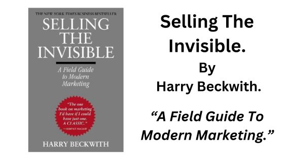 Selling The Invisible: By Harry Beckwith (Book Summary).