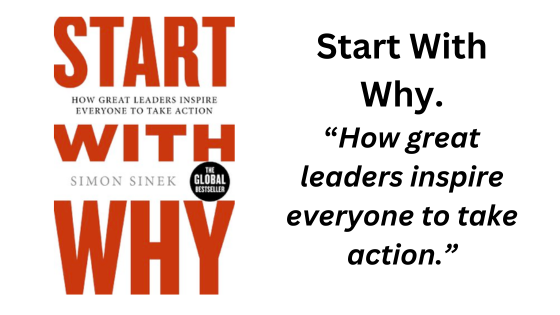 Start With Why: By Simon Sinek (Book Summary)