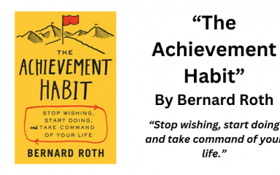 The Achievement Habit: By Bernard Roth (Book Summary)