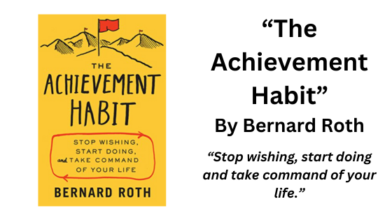 The Achievement Habit: By Bernard Roth (Book Summary)