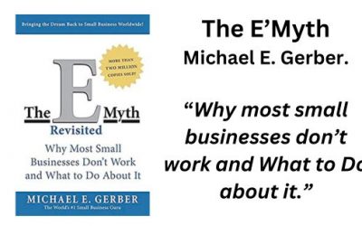 The E’Myth Revisited: By Michael E Gerber (Book Summary)