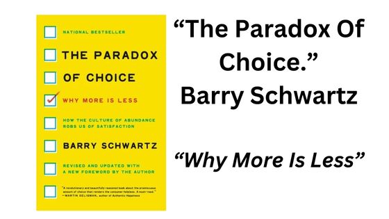The Paradox of Choice – Why More is Less – by Barry Schwartz (Book Summary)