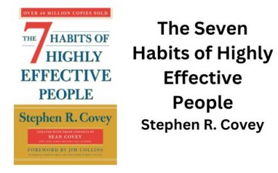 The Seven Habits of Highly Effective People: By Stephen R. Covey (Book Summary)