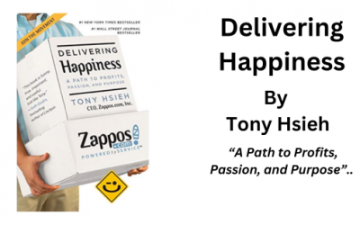 Delivering Happiness: By Tony Hsieh (Book Summary)