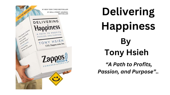 Delivering Happiness: By Tony Hsieh (Book Summary)