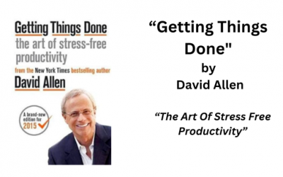 Getting Things Done. By David Allen (Book Summary)