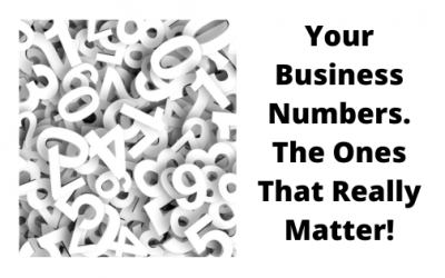 Your Business Numbers. The Ones That Really Matter!